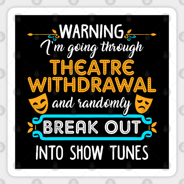 Theatre Withdrawal Magnet by KsuAnn